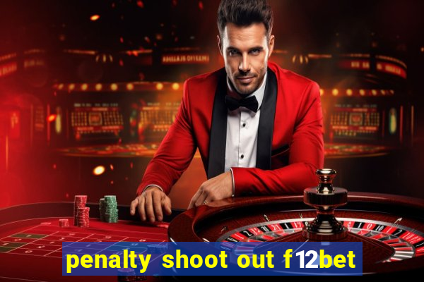 penalty shoot out f12bet